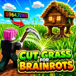 Cut Grass for Brainrots